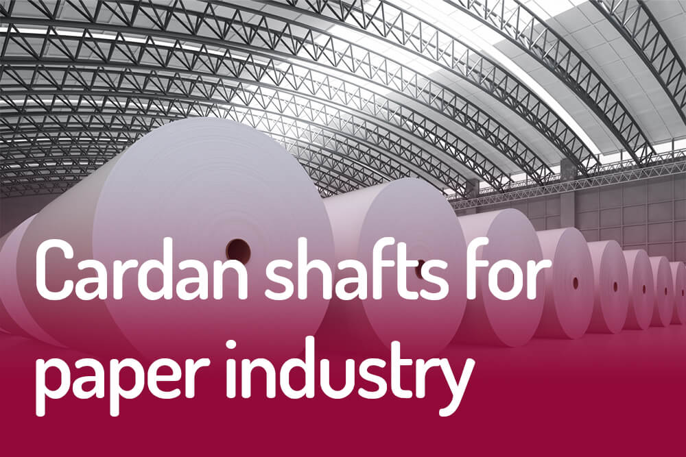 cardan shafts for paper industry