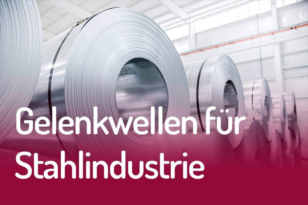 Wichmann Gelenkwellen für Stahlindustrie