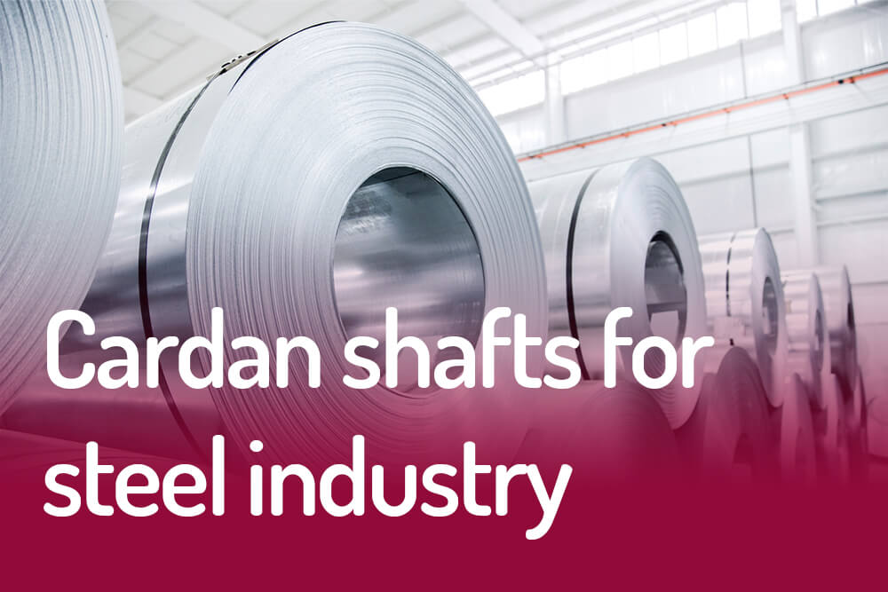 cardan shafts for steel industry